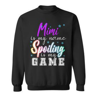 Mimi Is My Name Spoiling Is My Game Family Sweatshirt - Seseable