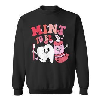 Mint To Be Dentist Dental Assistants Valentines Day Costume Sweatshirt - Monsterry