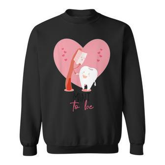 Mint To Be Toothbrush & Tooth Dentist Cute Valentine's Day Sweatshirt - Monsterry