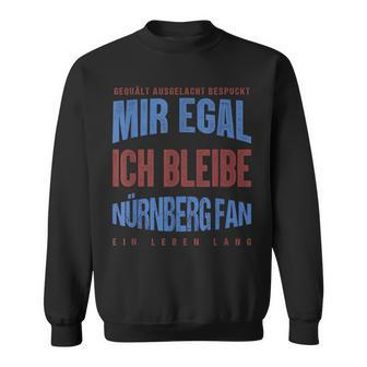Mir Egal Ich Bleibe Nuremberg Fan Football Fan Sweatshirt - Seseable