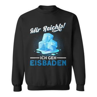 Mir Reicht Ich Geh Eisbaden Mir Reicht Ger Black S Sweatshirt - Seseable