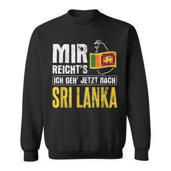 Mir Reicht's Geh Nach Sri Lanka Home Holiday Sri Lanka Sweatshirt - Seseable