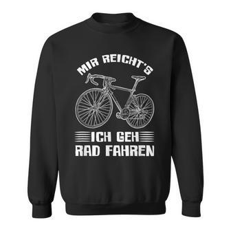 Mir Reichts Ich Geh Cycling Bike Bicycle Cyclist Sweatshirt - Seseable