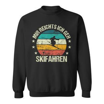 Mir Reichts Ich Geh Skiing Retro Skier Vintage Ski Sweatshirt - Seseable
