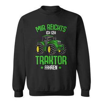 Mir Reichts Ich Geh Traktor Fahren Children's Boys' S Sweatshirt - Seseable