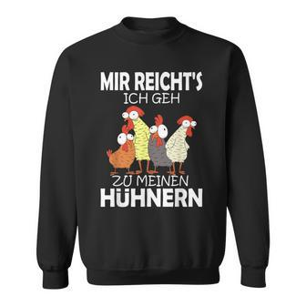 Mir Reichts Ich Geh Zu Meinen Hühnern Farmer Sweatshirt - Seseable
