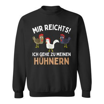 Mir Reichts Ich Geh Zu Meinen Hühnern Lustiges Hühner Huhn Sweatshirt - Seseable