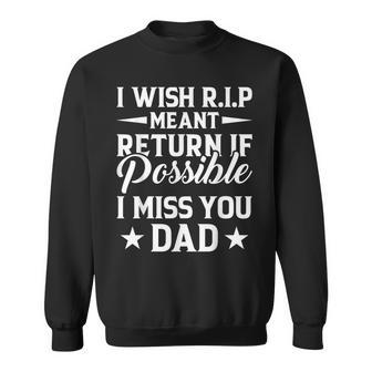 Missing Dad In Heaven In Memory Of My Dad Sweatshirt - Monsterry AU