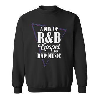 A Mix Of R&B Gospel And Rap Music Sweatshirt - Monsterry UK