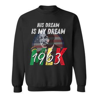 Mlk Day His Dream Is My Dream Martin Luther King Day Sweatshirt - Thegiftio UK