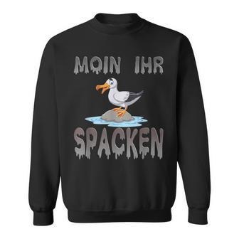Moin Ihr Spacken Norden Seagull Flat German Slogan Sweatshirt - Seseable