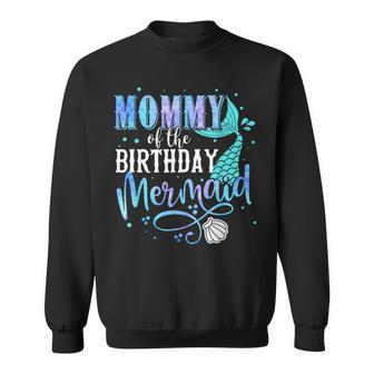 Mommy Of The Birthday Mermaid Family Matching Party Squad Sweatshirt - Monsterry