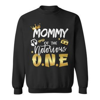 Mommy Of The Notorious One Old School Hip Hop 1St Birthday Sweatshirt - Monsterry UK