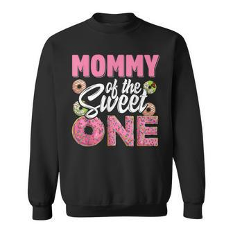 Mommy Of The Sweet One Birthday 1St B-Day Donut One Party Sweatshirt - Seseable