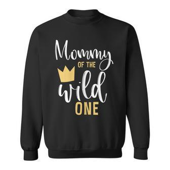 Mommy Of The Wild One 1St Birthday First Thing Matching Sweatshirt - Monsterry CA
