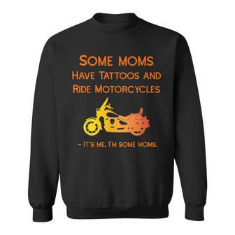 Some Moms Biker Moms With Tattoos And Motorcycles Bikes Sweatshirt - Monsterry UK