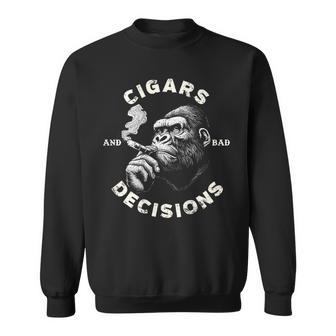 Monkey Cigars And Bad Decisions On Back Sweatshirt - Monsterry
