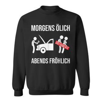 Morgens Ölich Abends Fröhlich Mechanic Mechatronics Sweatshirt - Seseable