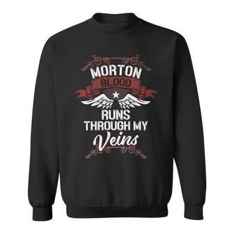 Morton Blood Runs Through My Veins Last Name Family Sweatshirt - Seseable
