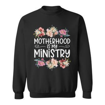 Motherhood Is My Ministry Sweatshirt - Monsterry