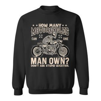How Many Motorbikes Can One Man Own Motorcycle Biker Sweatshirt - Thegiftio UK