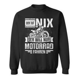 With Motorcycle Rider Der Tut Nix Der Will Nur Motorcycle Fahren Sweatshirt - Seseable