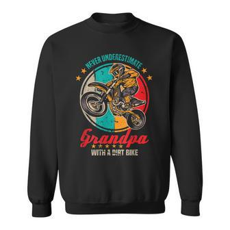 Motorcycle Never Underestimate Grandpa With A Dirt Bike Sweatshirt - Monsterry