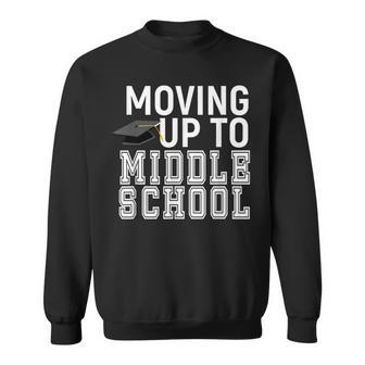Moving Up To Middle School Elementary School Graduation Sweatshirt - Monsterry DE