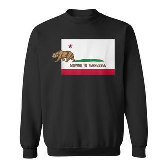 Moving To Tennessee Leaving California ed Sweatshirt - Monsterry UK