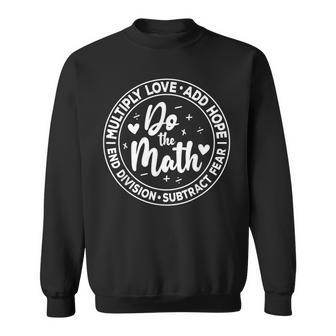 Multiply Love Add Hope Do The Math End Division Sweatshirt - Thegiftio UK