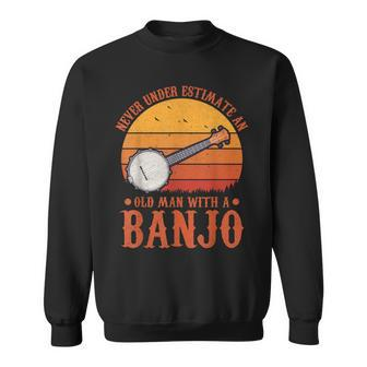 Musical Vintage Never Underestimate An Old Man With A Banjo Sweatshirt - Thegiftio UK
