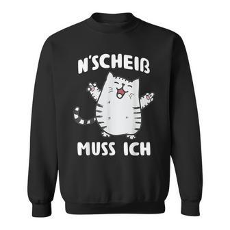 N Scheis Muss Ich Cat Nen Scheiss Sweatshirt - Geschenkecke