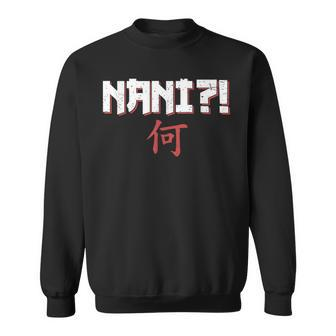 Nani Anime Lover Japanese Character Symbol Distressed Sweatshirt - Monsterry AU