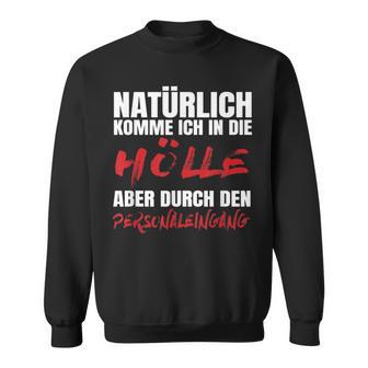 Naturally Comme Ich In Die Ölle Aber Durch Den Black S Sweatshirt - Seseable