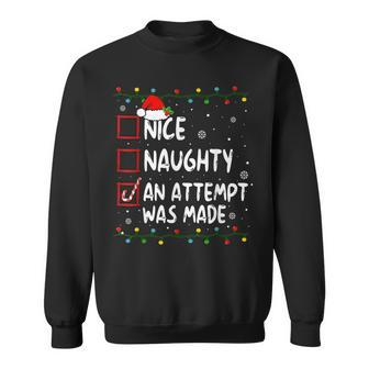 Naughty Or Nice An Attempt Was Made Christmas Sweatshirt | Mazezy