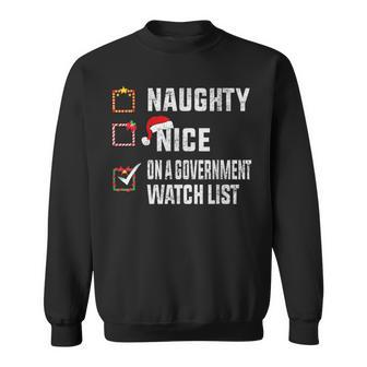 Naughty Nice On A Government Watch List Christmas Xmas Sweatshirt - Monsterry