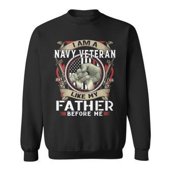I Am A Navy Veteran Like My Father Before Me Sweatshirt | Mazezy