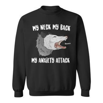 My Neck My Back My Anxiety Attack Screaming Possum Sweatshirt - Monsterry DE