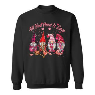 All You Need Is Love Gnomies Valentines Day Girls Womens Sweatshirt - Monsterry UK