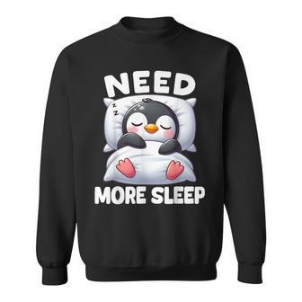 Need More Sleep Penguin Cute Penguin Pajama For Bedtime Sweatshirt - Thegiftio UK