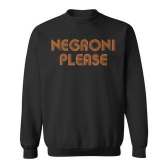 Negroni Please Drink Party Retro Cute Streetwear Sweatshirt - Thegiftio UK