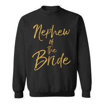 Nephew Of The Bride Cute Gold Matching Bridal Family Sweatshirt - Monsterry CA