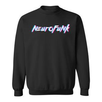 Neurofunk Dnb D'n'b Dnb Festival Neuro Sweatshirt - Seseable