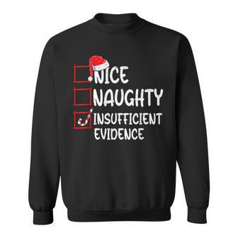 Nice Naughty Insufficient Evidence Christmas List Santa Sweatshirt - Monsterry AU