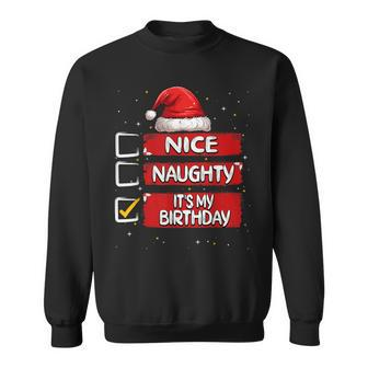 Nice Naughty It's My Birthday Christmas List Santa Claus Sweatshirt - Monsterry DE