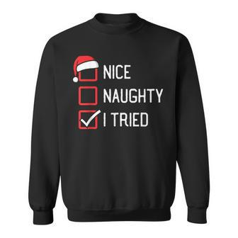 Nice Naughty List I Tried Christmas Sweatshirt - Thegiftio UK