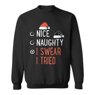 Nice Naughty I Swear I Tried Santa List Christmas Joke Sweatshirt - Seseable