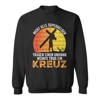 Nicht Alle Superhelden Tragen A Cape Jesus Cross Sweatshirt - Seseable