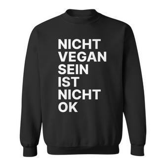 Nichtegan Sein Ist Nicht Okay Sweatshirt - Geschenkecke