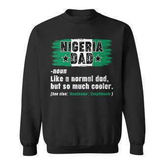 Nigerian Dad Definition Nigerian Roots Pride Fathers Day Sweatshirt - Thegiftio UK